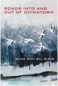 Cover of the book Roads Into and Out Of Chinatown written by Annie Chin Siu, D.D.S.